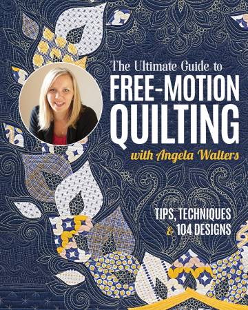 The Ultimate Guide to Free Motion Quilting